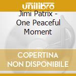 Jimi Patrix - One Peaceful Moment cd