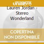 Lauren Jordan - Stereo Wonderland cd
