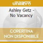 Ashley Getz - No Vacancy cd musicale di Ashley Getz