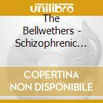 The Bellwethers - Schizophrenic Zen cd