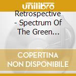 Retrospective - Spectrum Of The Green Morning cd