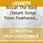 Boyan The Bard - Distant Songs From Feathered Lovers cd