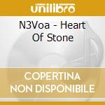N3Voa - Heart Of Stone