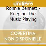 Ronnie Bennett - Keeping The Music Playing cd