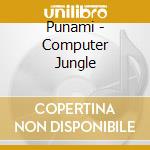 Punami - Computer Jungle cd