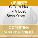 G Tom Mac - A Lost Boys Story - The Musical cd