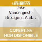 Jake Vanderginst - Hexagons And Triangles cd