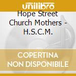 Hope Street Church Mothers - H.S.C.M.