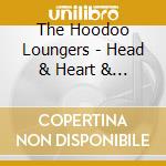 The Hoodoo Loungers - Head & Heart & Hips cd