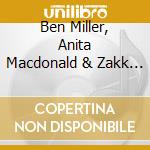 Ben Miller, Anita Macdonald & Zakk Cormier - South Haven cd musicale di Ben Miller, Anita Macdonald & Zakk Cormier