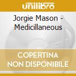 Jorgie Mason - Medicillaneous cd