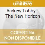 Andrew Lobby - The New Horizon cd