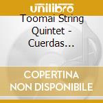 Toomai String Quintet - Cuerdas Cubanas cd
