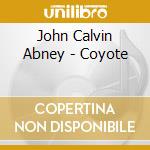John Calvin Abney - Coyote cd