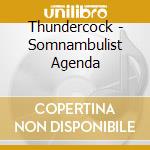 Thundercock - Somnambulist Agenda cd