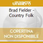 Brad Fielder - Country Folk cd
