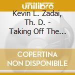 Kevin L. Zadai, Th. D. - Taking Off The Limitations cd