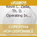Kevin L. Zadai, Th. D. - Operating In Kingdom Authority cd