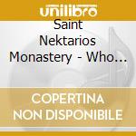 Saint Nektarios Monastery - Who Is This Man cd