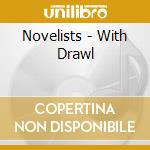 Novelists - With Drawl cd musicale di Novelists