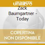Zack Baumgartner - Today cd