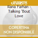 Rana Farhan - Talking 'Bout Love cd
