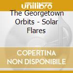 The Georgetown Orbits - Solar Flares cd