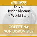 David Heitler-Klevans - World Is Not Your Garbage Can: An Environmental cd musicale di David Heitler