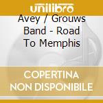 Avey / Grouws Band - Road To Memphis cd