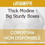 Thick Modine - Big Sturdy Boxes cd