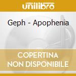 Geph - Apophenia cd musicale di Geph