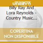 Billy Ray And Lora Reynolds - Country Music Love Affair cd