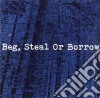 Beg, Steal Or Borrow - Beg, Steal Or Borrow cd
