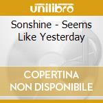 Sonshine - Seems Like Yesterday cd