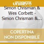 Simon Chrisman & Wes Corbett - Simon Chrisman & Wes Corbett cd