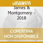 James & Montgomery - 2018 cd