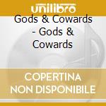 Gods & Cowards - Gods & Cowards cd