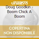 Doug Goodkin - Boom Chick A Boom cd