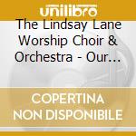 The Lindsay Lane Worship Choir & Orchestra - Our Favorites Ii cd