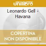 Leonardo Gell - Havana cd musicale di Leonardo Gell