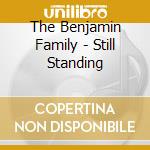 The Benjamin Family - Still Standing cd musicale di The Benjamin Family