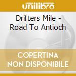 Drifters Mile - Road To Antioch cd