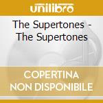 The Supertones - The Supertones cd musicale di The Supertones