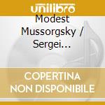Modest Mussorgsky / Sergei Gorchakov / Prokofiev - Pictures At An Exhibition / Cinderella cd musicale di Modest Mussorgsky / Sergei Gorchakov / Prokofiev