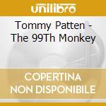 Tommy Patten - The 99Th Monkey cd musicale di Tommy Patten