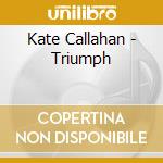 Kate Callahan - Triumph cd