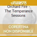 Orchard Fire - The Temperance Sessions cd
