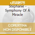 Stephanie - Symphony Of A Miracle cd