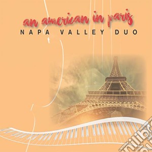 Napa Valley Duo - An American In Paris cd musicale di Napa Valley Duo
