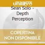 Sean Solo - Depth Perception cd